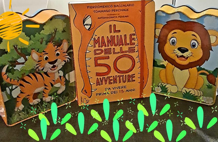 Il manuale delle 50 avventure da vivere entro i tredici anni