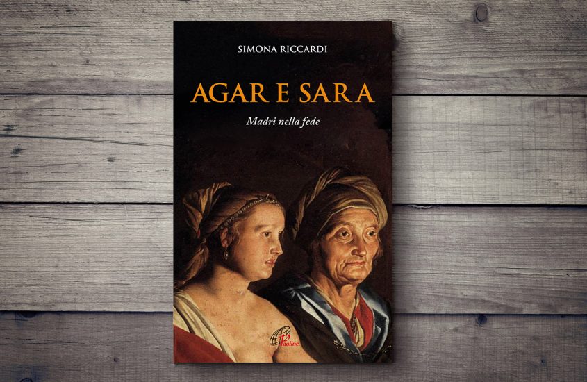 Agar e Sara Madri nella fede di Simona Riccardi